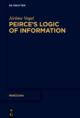 Vogel |  Peirce’s Logic of Information | eBook | Sack Fachmedien