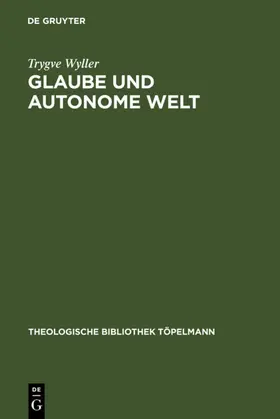 Wyller |  Glaube und autonome Welt | eBook | Sack Fachmedien