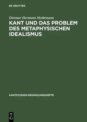 Heidemann |  Kant und das Problem des metaphysischen Idealismus | eBook | Sack Fachmedien