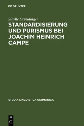 Orgeldinger | Standardisierung und Purismus bei Joachim Heinrich Campe | E-Book | sack.de