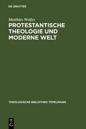 Wolfes |  Protestantische Theologie und moderne Welt | eBook | Sack Fachmedien