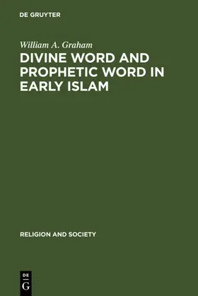 Graham |  Divine Word and Prophetic Word in Early Islam | eBook | Sack Fachmedien