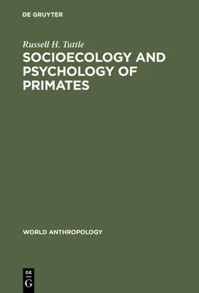 Tuttle |  Socioecology and Psychology of Primates | eBook | Sack Fachmedien