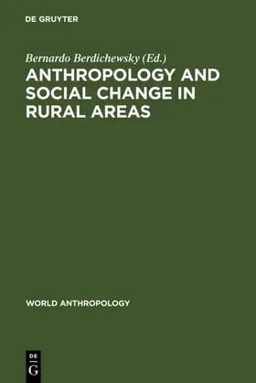 Berdichewsky |  Anthropology and Social Change in Rural Areas | eBook | Sack Fachmedien