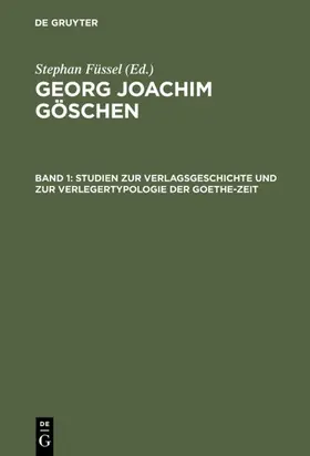 Füssel |  Studien zur Verlagsgeschichte und zur Verlegertypologie der Goethe-Zeit | eBook | Sack Fachmedien