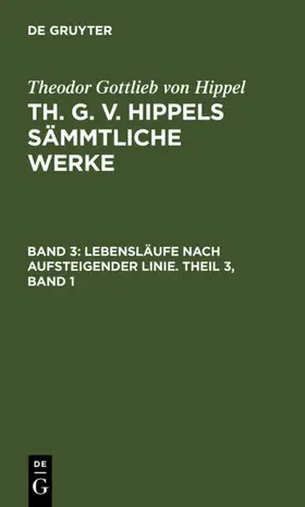 Hippel |  Lebensläufe nach aufsteigender Linie. Theil 3, Band 1 | eBook | Sack Fachmedien