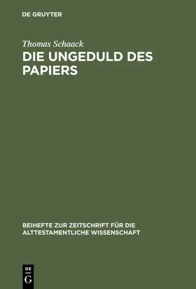 Schaack |  Die Ungeduld des Papiers | eBook | Sack Fachmedien