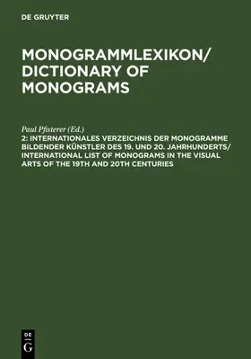 Pfisterer |  Internationales Verzeichnis der Monogramme bildender Künstler des 19. und 20. Jahrhunderts / International List of Monograms in the Visual Arts of the 19th and 20th Centuries | eBook | Sack Fachmedien