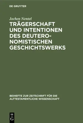 Nentel |  Trägerschaft und Intentionen des deuteronomistischen Geschichtswerks | eBook | Sack Fachmedien