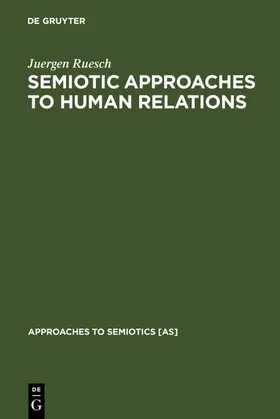 Ruesch |  Semiotic Approaches to Human Relations | eBook | Sack Fachmedien
