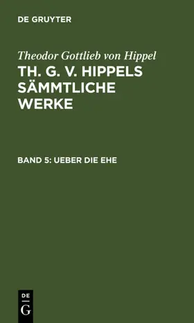 Hippel |  Ueber die Ehe | eBook | Sack Fachmedien