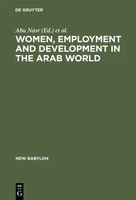 Abu Nasr / Khoury / Azzam |  Women, Employment and Development in the Arab World | eBook | Sack Fachmedien