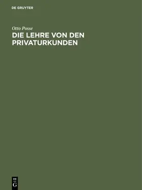 Posse |  Die Lehre von den Privaturkunden | eBook | Sack Fachmedien