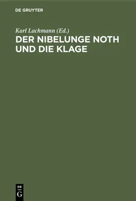Lachmann |  Der Nibelunge Noth und die Klage | eBook | Sack Fachmedien