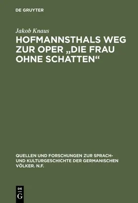 Knaus |  Hofmannsthals Weg zur Oper "Die Frau ohne Schatten" | eBook | Sack Fachmedien