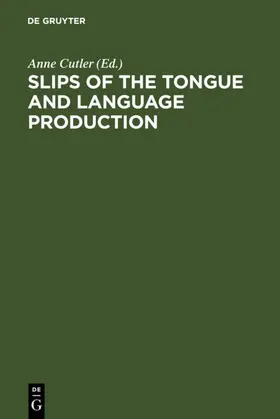 Cutler |  Slips of the Tongue and Language Production | eBook | Sack Fachmedien