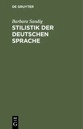 Sandig |  Stilistik der deutschen Sprache | eBook | Sack Fachmedien