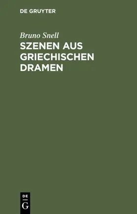 Snell |  Szenen aus griechischen Dramen | eBook | Sack Fachmedien