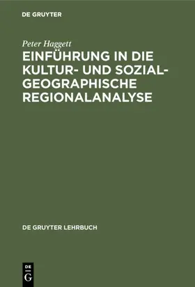 Haggett |  Einführung in die Kultur- und sozialgeographische Regionalanalyse | eBook | Sack Fachmedien