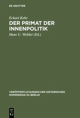 Kehr / Wehler |  Der Primat der Innenpolitik | eBook | Sack Fachmedien
