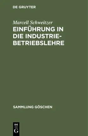 Schweitzer |  Einführung in die Industriebetriebslehre | eBook | Sack Fachmedien