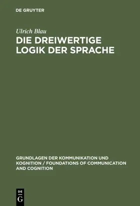 Blau |  Die dreiwertige Logik der Sprache | eBook | Sack Fachmedien