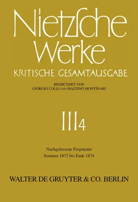 Colli / Nietzsche / Montinari |  Nietzsche. Werke. Band 4. Nachgelassene Fragmente Sommer 1872 - Ende 1874 | eBook | Sack Fachmedien