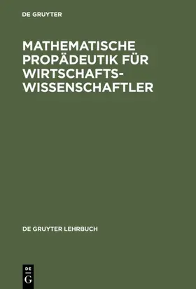  Mathematische Propädeutik für Wirtschaftswissenschaftler | eBook | Sack Fachmedien