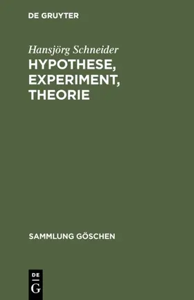 Schneider |  Hypothese, Experiment, Theorie | eBook | Sack Fachmedien