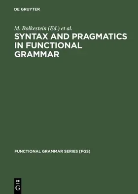 Bolkestein / Groot / Mackenzie | Syntax and Pragmatics in Functional Grammar | E-Book | sack.de
