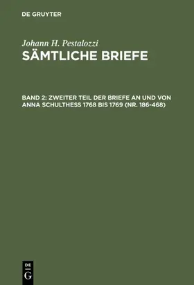 Dejung / Stettbacher |  Zweiter Teil der Briefe an und von Anna Schulthess 1768 bis 1769 (Nr. 186-468) | eBook | Sack Fachmedien