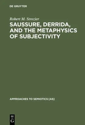 Strozier | Saussure, Derrida, and the Metaphysics of Subjectivity | E-Book | sack.de