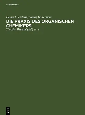 Wieland / Gattermann / Sucrow |  Die Praxis des organischen Chemikers | eBook | Sack Fachmedien