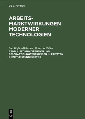 Höflich-Häberlein / Häbler | Technikdiffusion und Beschäftigungswirkungen im privaten Dienstleistungssektor | E-Book | sack.de