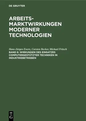 Ewers / Becker / Fritsch |  Wirkungen des Einsatzes computergestützter Techniken in Industriebetrieben | eBook | Sack Fachmedien