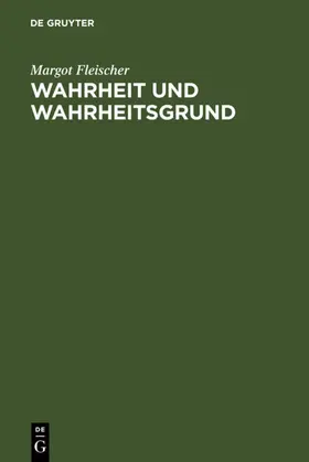 Fleischer |  Wahrheit und Wahrheitsgrund | eBook | Sack Fachmedien