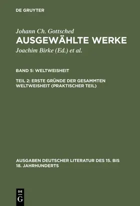 Gottsched / Mitchell / Birke |  Erste Gründe der gesammten Weltweisheit (Praktischer Teil) | eBook | Sack Fachmedien