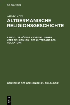 Vries |  Die Götter – Vorstellungen über den Kosmos – Der Untergang des Heidentums | eBook | Sack Fachmedien