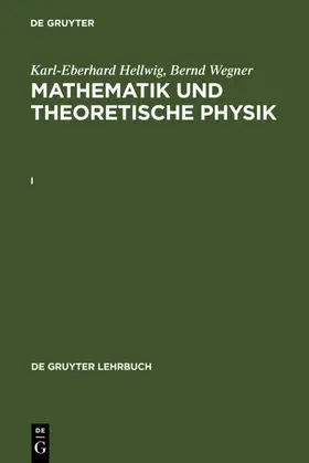Hellwig / Wegner | Karl-Eberhard Hellwig; Bernd Wegner: Mathematik und Theoretische Physik. I | E-Book | sack.de