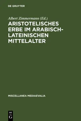 Zimmermann | Aristotelisches Erbe im arabisch-lateinischen Mittelalter | E-Book | sack.de