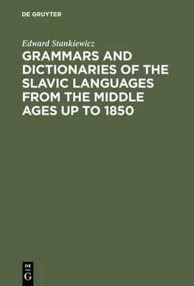 Stankiewicz |  Grammars and Dictionaries of the Slavic Languages from the Middle Ages up to 1850 | eBook | Sack Fachmedien
