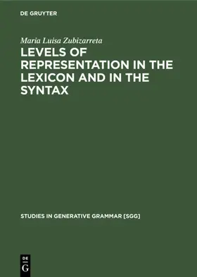 Zubizarreta |  Levels of representation in the lexicon and in the syntax | eBook | Sack Fachmedien