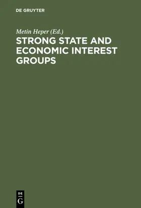 Heper |  Strong State and Economic Interest Groups | eBook | Sack Fachmedien