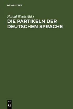 Weydt |  Die Partikeln der deutschen Sprache | eBook | Sack Fachmedien
