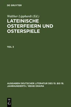 Lipphardt |  Lateinische Osterfeiern und Osterspiele III | eBook | Sack Fachmedien
