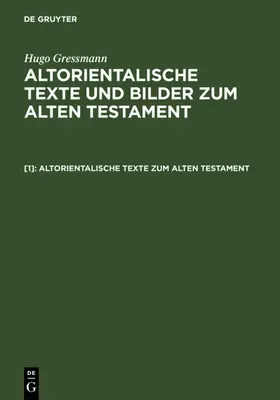 Gressmann |  Altorientalische Texte zum Alten Testament | eBook | Sack Fachmedien