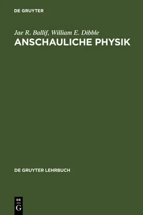 Ballif / Dibble |  Anschauliche Physik | eBook | Sack Fachmedien