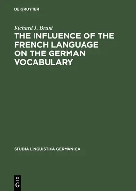 Brunt |  The Influence of the French Language on the German Vocabulary | eBook | Sack Fachmedien