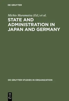 Muramatsu / Naschold |  State and Administration in Japan and Germany | eBook | Sack Fachmedien