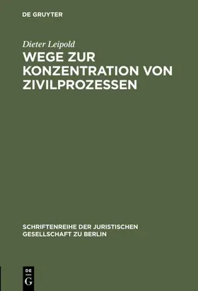 Leipold | Wege zur Konzentration von Zivilprozessen | E-Book | sack.de